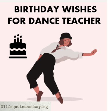 Birthday Wishes for Dance Teacher